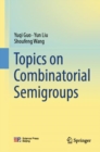 Topics on Combinatorial Semigroups - Book