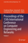 Proceedings of the 13th International Conference on Computer Engineering and Networks : Volume I - Book