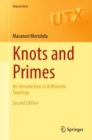 Knots and Primes : An Introduction to Arithmetic Topology - Book