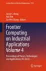 Frontier Computing on Industrial Applications Volume 4 : Proceedings of Theory, Technologies and Applications (FC 2023) - Book