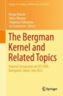 The Bergman Kernel and Related Topics : Hayama Symposium on SCV XXIII, Kanagawa, Japan, July 2022 - Book