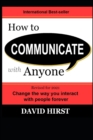 How to Communicate with Anyone : Change the way you interact with people forever - Book