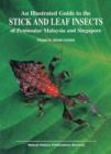Illustrated Guide to the Stick and Leaf Insects of Peninsular Malaysia - Book