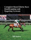 Computer-Based Horse Race Handicapping and Wagering Systems - Book