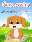 Cane carino Libro da colorare Per i bambini : Libro da colorare e attivita per i bambini dai 3 agli 8 anni con i cani carini - Cute Dos Designs for Kids and Toddlers - Book