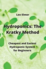 Hydroponics : Cheapest and Easiest Hydroponic System for Beginners - Book