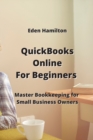 QuickBooks Online For Beginners : Master Bookkeeping for Small Business Owners - Book