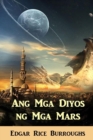 Ang MGA Diyos Ng MGA Mars : The Gods of Mars, Filipino Edition - Book