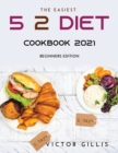 The Easiest 5 : 2 Diet Cookbook 2021: Beginners Edition - Book