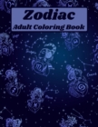 Zodiac Adult Coloring Book : Coloring zodiac signs with prompts Coloring Sheets Coloring Pages for relaxation and stress relief Coloring pages for Adults Zodiac Signs and Positive Words Increasing pos - Book