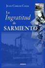 La Ingratitud De Sarmiento - Book