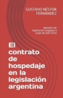 El contrato de hospedaje en la legislacion argentina : Apendice de legislacion uruguaya a cargo de Julio Facal - Book