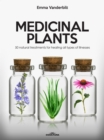 Medicinal Plants : 50 natural treatments for healing all types of illnesses - eBook
