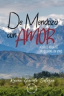 De Mendoza con amor : Aqui el agua se convierte en vino - Book