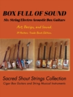 BOX FULL OF SOUND. Six String Electro Acoustic Box Guitars. Art, Design, and Sound. 14 Posters. Trade Book Edition. : Sacred Shout Strings Collection. Cigar Box Guitars. String Musical Instruments. - Book