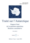 Rapport final de la quarante-quatrieme Reunion consultative du Traite sur l'Antarctique. Volume I - Book
