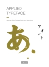 Applied Typeface : Japanese Style Typeface Desing and Applications - Book