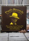 Paul's Records : How a Refugee from the Vietnam War Found Success Selling Vinyl on the Streets of Hong Kong - Book