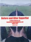 Before and After Superflat : A Short History of Japanese Contemporary Art 1990-2011 - Book