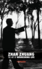 Zhan Zhuang : The Art of Nourishing Life - Book