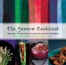 The Yunnan Cookbook : Recipes from China's land of ethnic diversity - Book