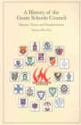 A History of the Grant Schools Council - Mission, Vision, and Transformation - Book