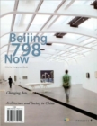 Beijing 798 Now : Changing Art, Architecture and Society in China - Book