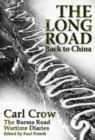Long Road Back to China : The Burma Road Wartime Diaries - Book