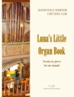 Luna's Little Organ Book : Twenty-six pieces for one manual - Book