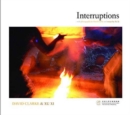 Interruptions - With Photographs by David Clarke and Essays by Xu Xi - Book