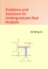 Problems and Solutions for Undergraduate Real Analysis - Book