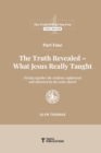 Part Four : The Truth Revealed - What Jesus Really Taught - eBook