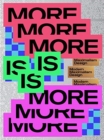 MORE IS MORE : Designing bigger, bolder & brighter - Book