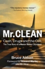 Mr. Clean - Cash, Drugs and the CIA : The True Story of a Master Money Launderer - Book