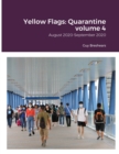 Yellow Flags : Quarantine volume 4: August 2020-September 2020 - Book