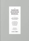 The Fashion Business Manual : An Illustrated Guide to Building a Fashion Brand - Book