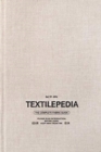 Textilepedia : The Complete Fabric Guide - Book