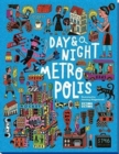 Day & Night: Metropolis : Explore the world around the clock - Book