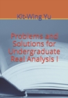 Problems and Solutions for Undergraduate Real Analysis I - Book
