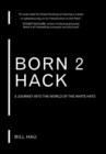 Born 2 Hack (Black) Hardback - Book