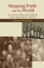 Stepping Forth Into the World - The Chinese Educational Mission to the United States, 1872-81 - Book
