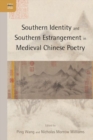 Southern Identity and Southern Estrangement in Medieval Chinese Poetry - Book