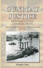Gunboat Justice - Revolution, Resistance and Resurrection (1842-1942) : Britsih and American Law Courts in China & Japan (1842-1943) Volume 3 - Book