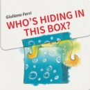 Who's Hiding in this Box? - Book