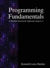 Programming Fundamentals : A Modular Structured Approach Using C++ - Book
