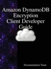 "Amazon DynamoDB Encryption Client Developer Guide - Book