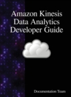 Amazon Kinesis Data Analytics Developer Guide - Book