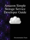Amazon Simple Storage Service Developer Guide - Book