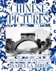 Chinese Pictures : China Through the Eyes of Isabella Bird - Book