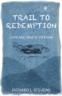 Trail to Redemption : Love and War in Vietnam - Book